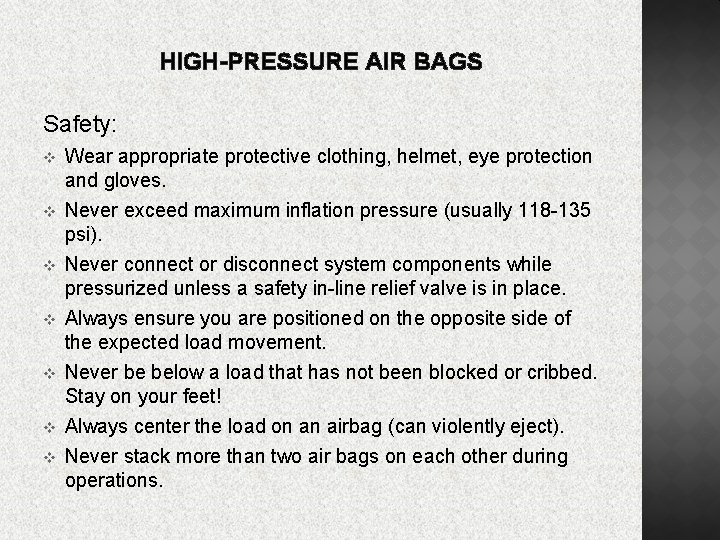 HIGH-PRESSURE AIR BAGS Safety: v v v v Wear appropriate protective clothing, helmet, eye
