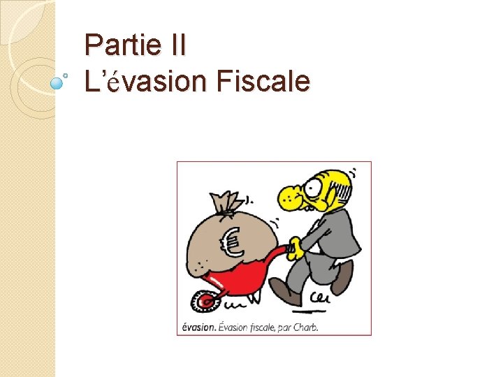 Partie II L’évasion Fiscale 