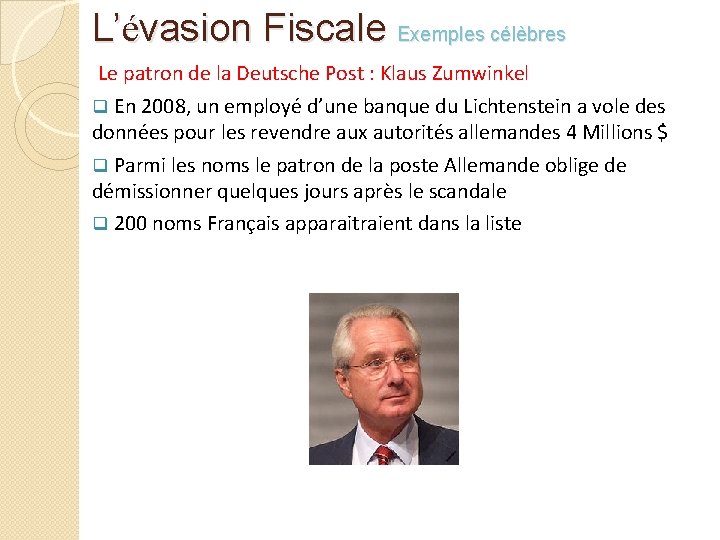 L’évasion Fiscale Exemples célèbres Le patron de la Deutsche Post : Klaus Zumwinkel q