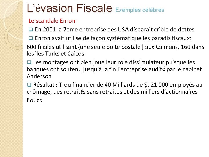 L’évasion Fiscale Exemples célèbres Le scandale Enron q En 2001 la 7 eme entreprise