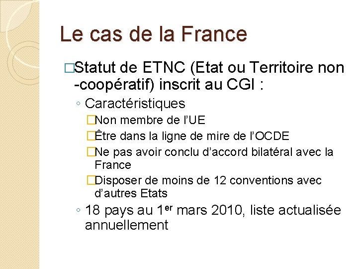 Le cas de la France �Statut de ETNC (Etat ou Territoire non -coopératif) inscrit
