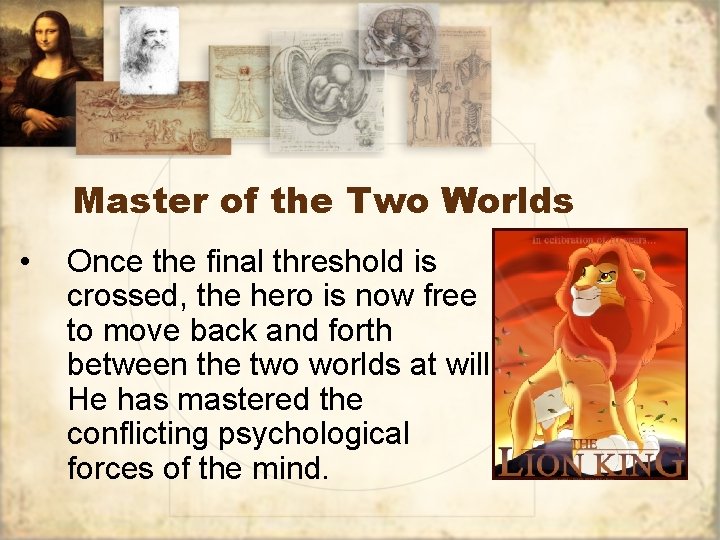 Master of the Two Worlds • Once the final threshold is crossed, the hero