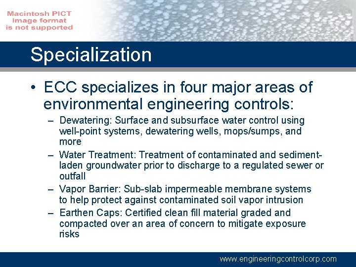 Specialization • ECC specializes in four major areas of environmental engineering controls: – Dewatering: