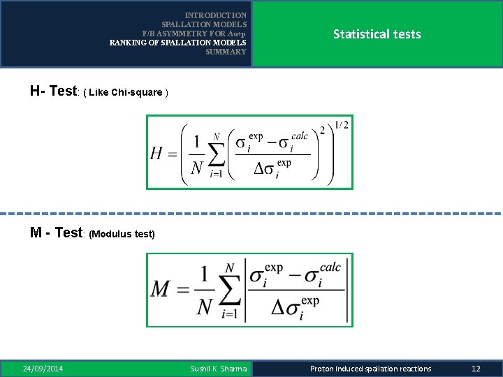 INTRODUCTION SPALLATION MODELS F/B ASYMMETRY FOR Au+p RANKING OF SPALLATION MODELS SUMMARY Statistical tests