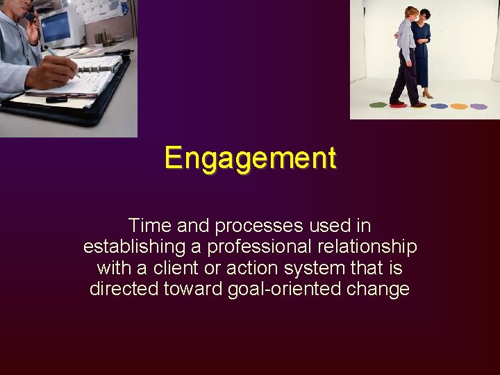 Engagement Time and processes used in establishing a professional relationship with a client or