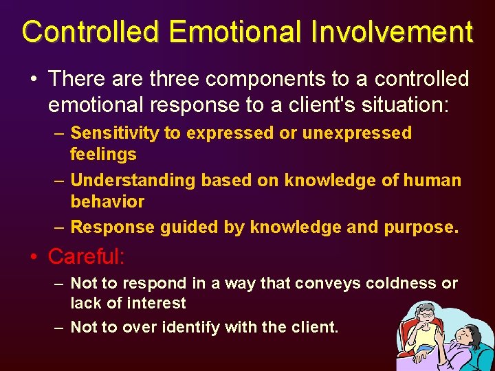 Controlled Emotional Involvement • There are three components to a controlled emotional response to