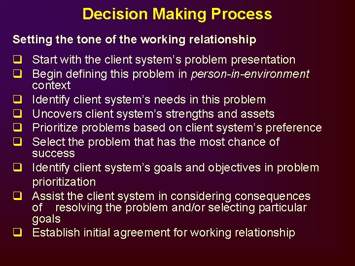 Decision Making Process Setting the tone of the working relationship q Start with the