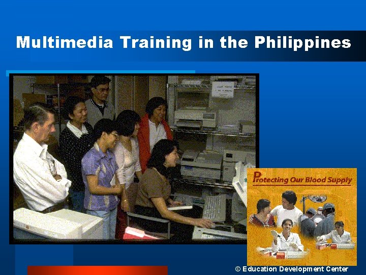 Multimedia Training in the Philippines © Education Development Center 