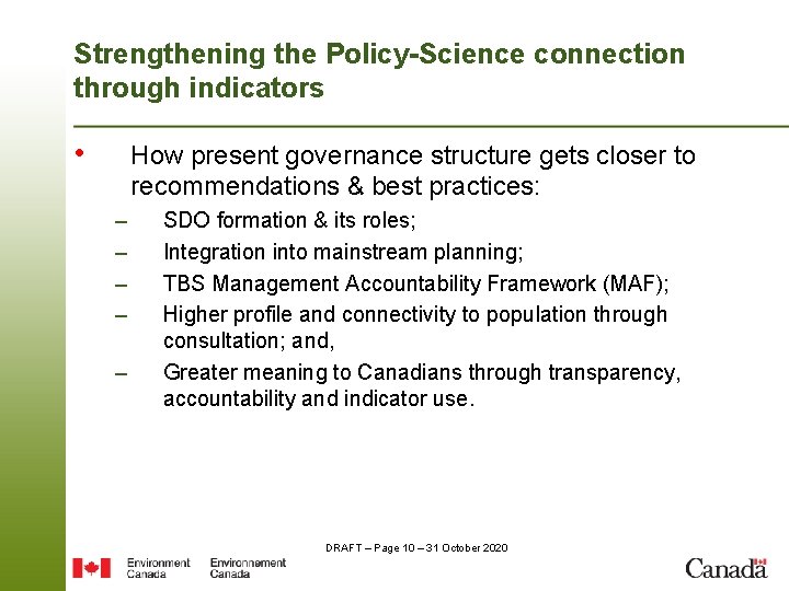 Strengthening the Policy-Science connection through indicators • How present governance structure gets closer to