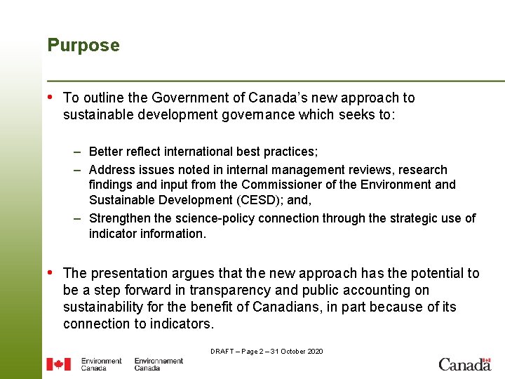 Purpose • To outline the Government of Canada’s new approach to sustainable development governance
