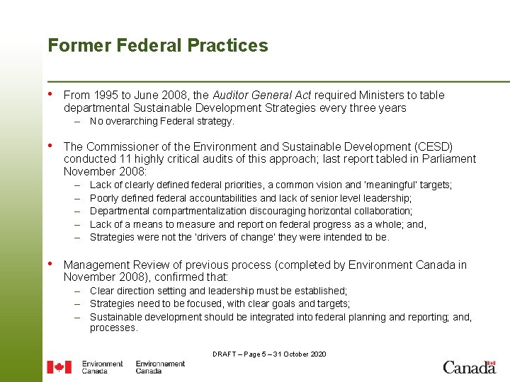 Former Federal Practices • From 1995 to June 2008, the Auditor General Act required