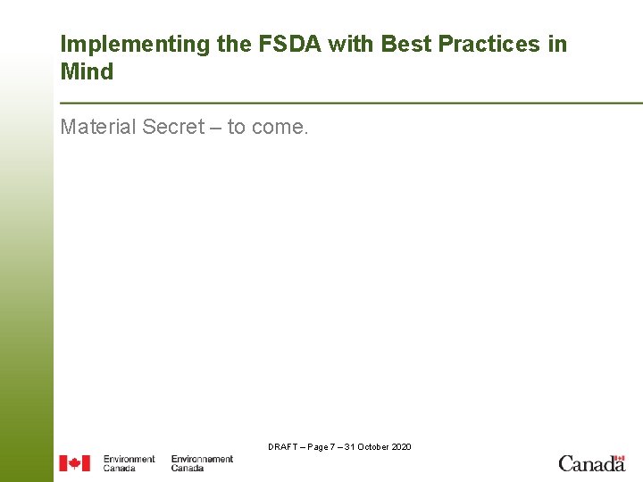 Implementing the FSDA with Best Practices in Mind Material Secret – to come. DRAFT