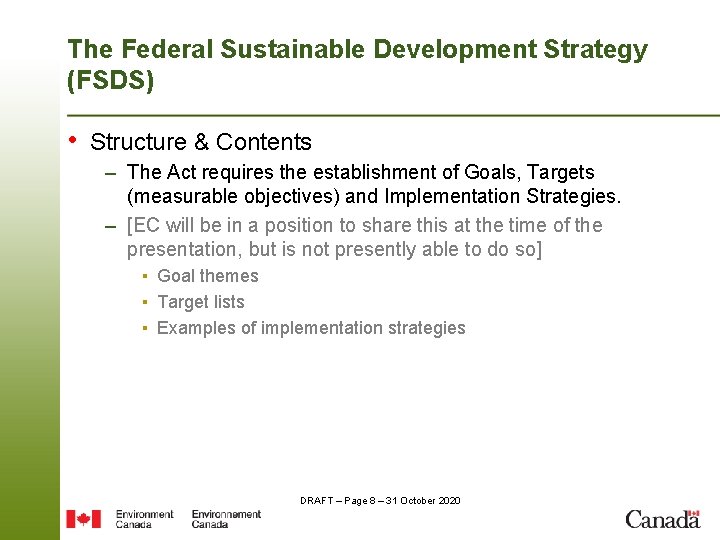 The Federal Sustainable Development Strategy (FSDS) • Structure & Contents – The Act requires