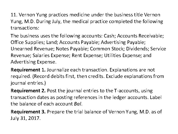 11. Vernon Yung practices medicine under the business title Vernon Yung, M. D. During
