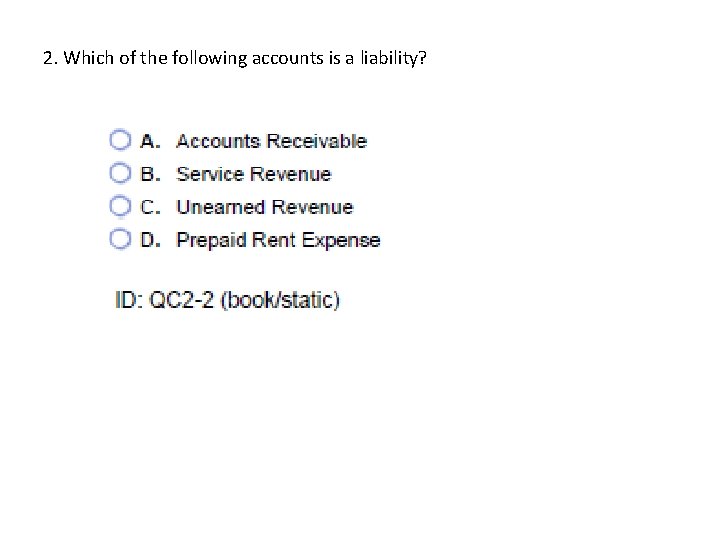2. Which of the following accounts is a liability? 
