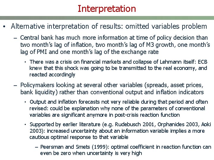 Interpretation • Alternative interpretation of results: omitted variables problem – Central bank has much