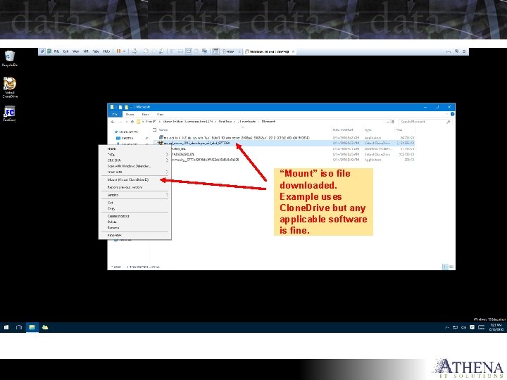 “Mount” iso file downloaded. Example uses Clone. Drive but any applicable software is fine.