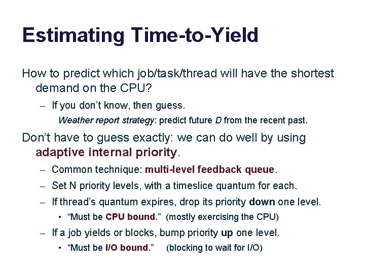 Estimating Time-to-Yield How to predict which job/task/thread will have the shortest demand on the