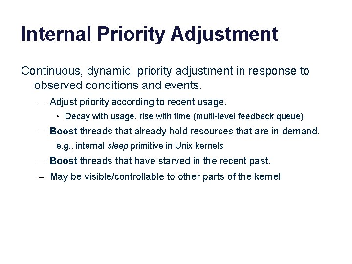 Internal Priority Adjustment Continuous, dynamic, priority adjustment in response to observed conditions and events.