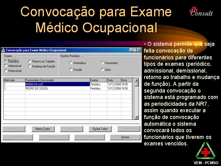 Convocação para Exame Médico Ocupacional • O sistema permite que seja feita convocação de