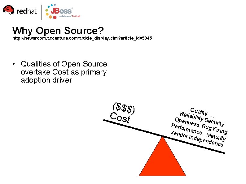 Why Open Source? http: //newsroom. accenture. com/article_display. cfm? article_id=5045 • Qualities of Open Source