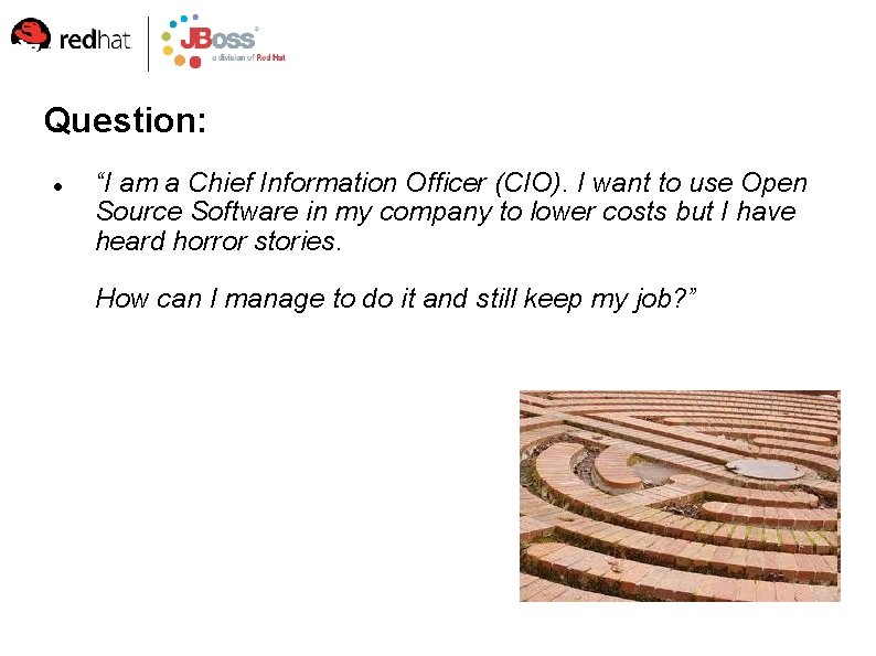 Question: “I am a Chief Information Officer (CIO). I want to use Open Source