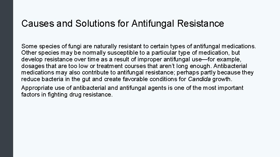 Causes and Solutions for Antifungal Resistance Some species of fungi are naturally resistant to