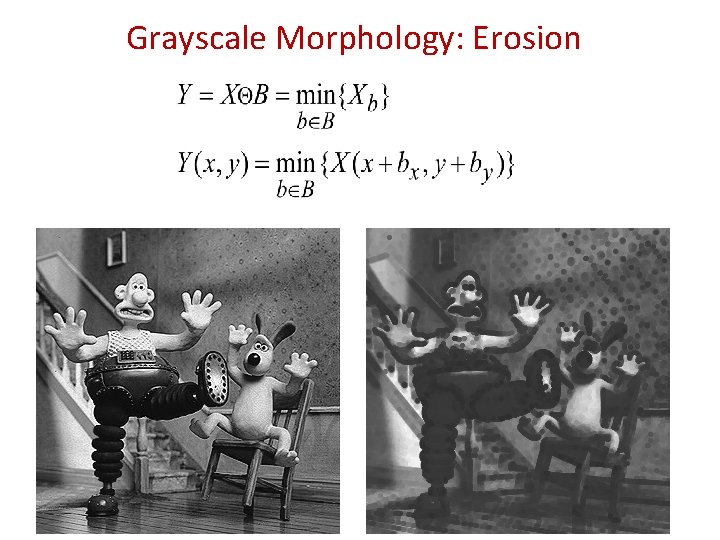 Grayscale Morphology: Erosion Grayscale Morphology: Erosion
