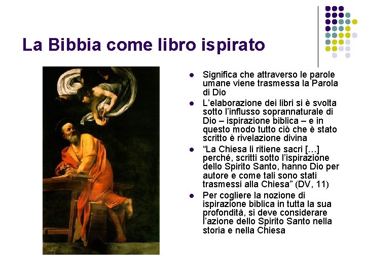 La Bibbia come libro ispirato l l Significa che attraverso le parole umane viene