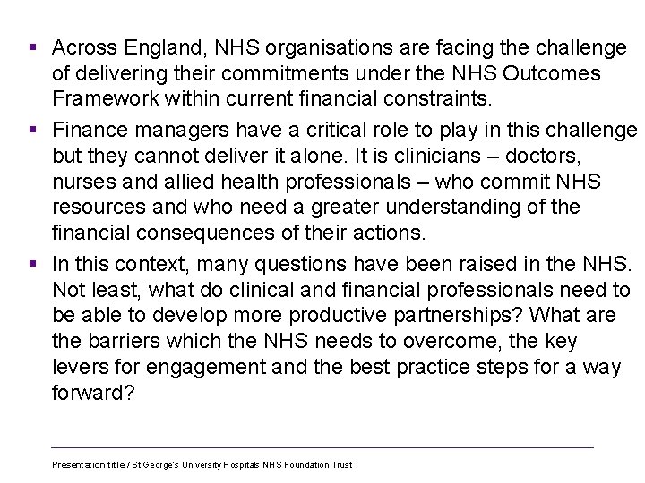 § Across England, NHS organisations are facing the challenge of delivering their commitments under
