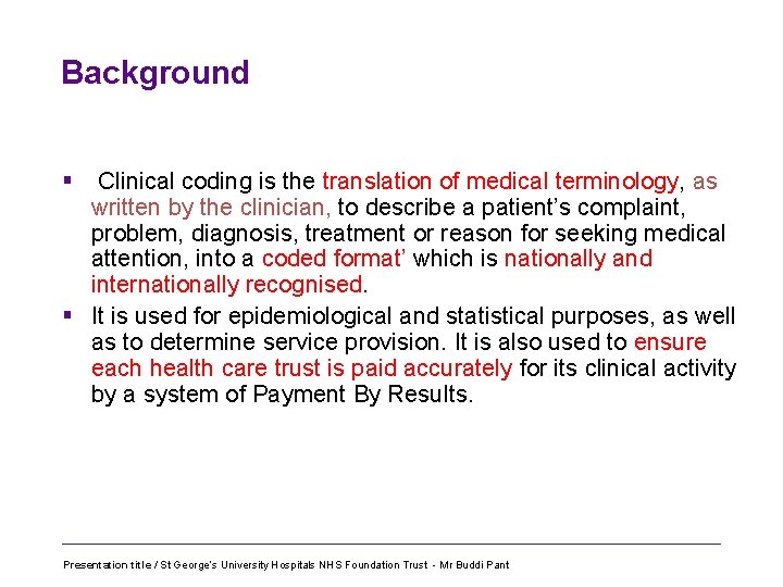 Background § Clinical coding is the translation of medical terminology, as written by the