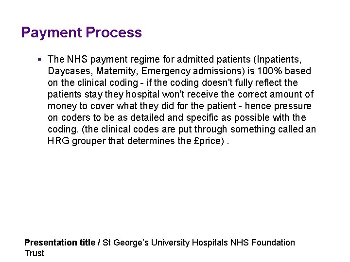 Payment Process § The NHS payment regime for admitted patients (Inpatients, Daycases, Maternity, Emergency