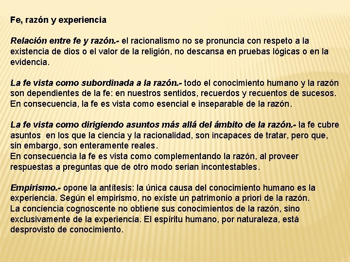 Fe, razón y experiencia Relación entre fe y razón. - el racionalismo no se