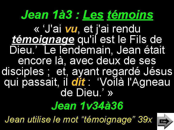 Jean 1à 3 : Les témoins « ‘J'ai vu, et j'ai rendu témoignage qu'il