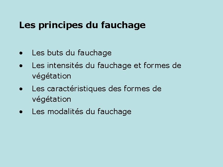 Les principes du fauchage • Les buts du fauchage • Les intensités du fauchage