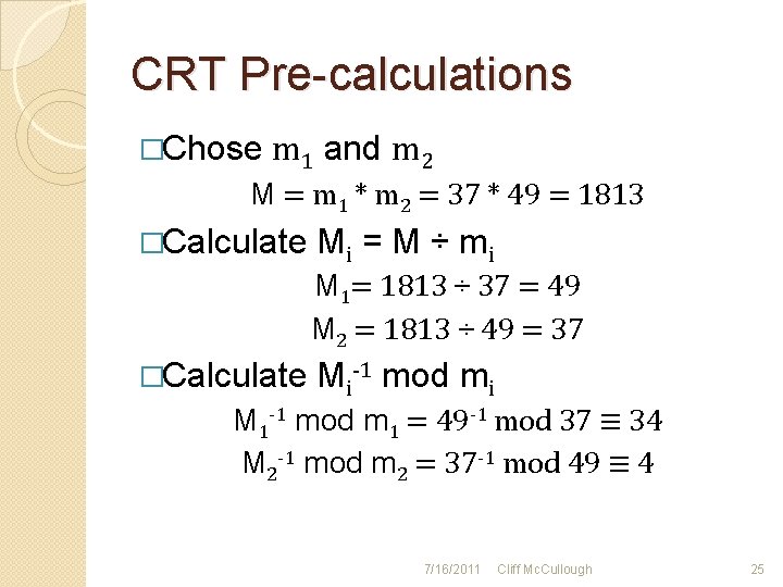 CRT Pre-calculations �Chose m 1 and m 2 M = m 1 * m