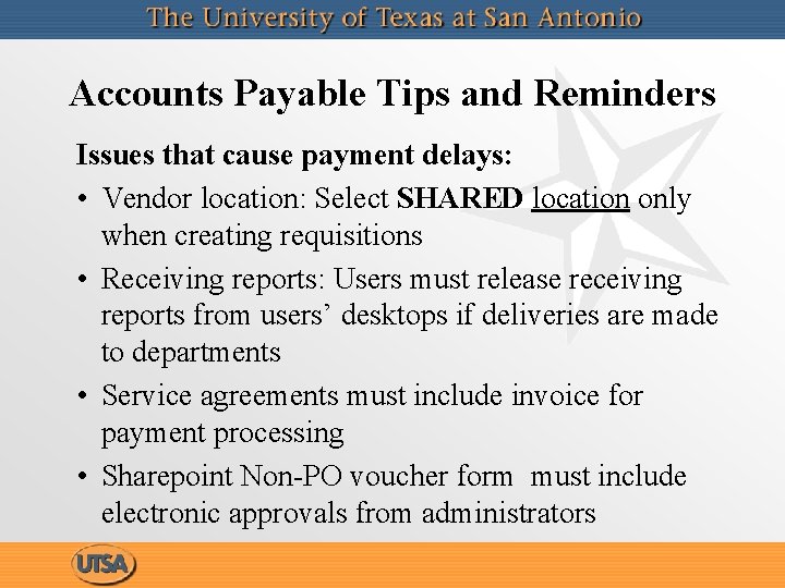 Accounts Payable Tips and Reminders Issues that cause payment delays: • Vendor location: Select