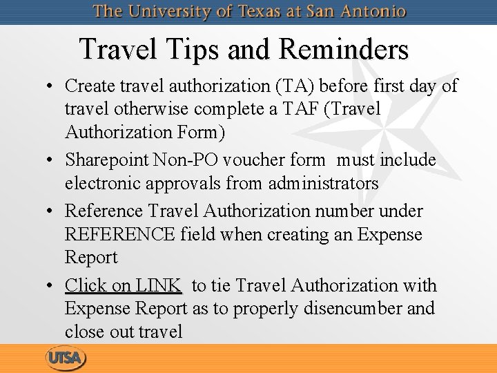 Travel Tips and Reminders • Create travel authorization (TA) before first day of travel