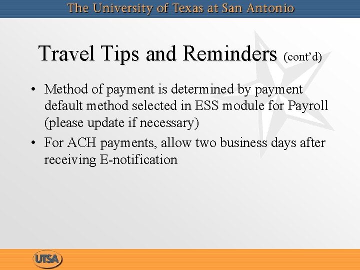 Travel Tips and Reminders (cont’d) • Method of payment is determined by payment default
