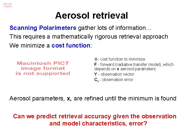 Aerosol retrieval Scanning Polarimeters gather lots of information… This requires a mathematically rigorous retrieval