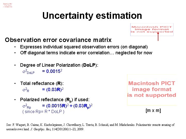 Uncertainty estimation Observation error covariance matrix • Expresses individual squared observation errors (on diagonal)