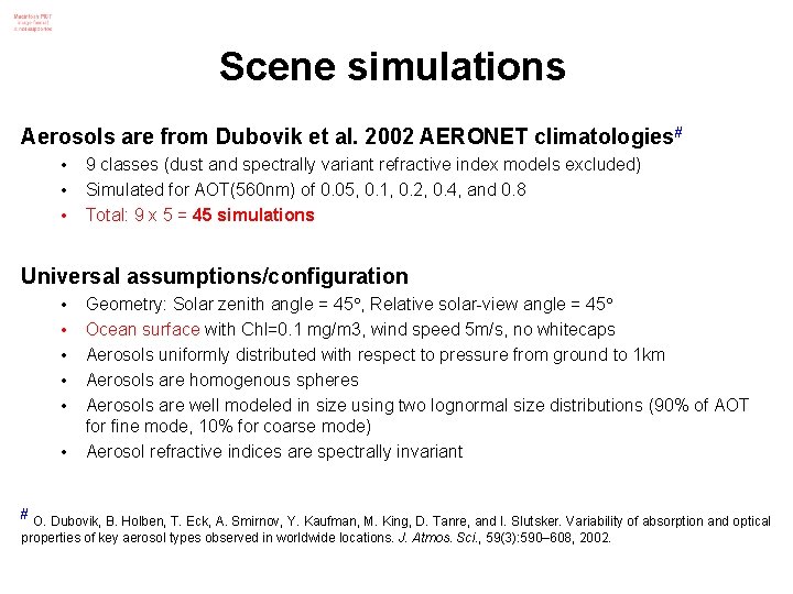 Scene simulations Aerosols are from Dubovik et al. 2002 AERONET climatologies# • • •