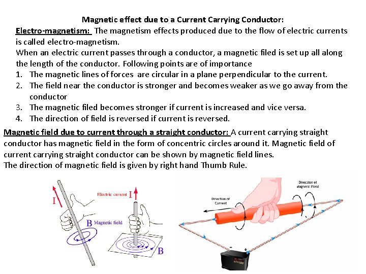 Magnetic effect due to a Current Carrying Conductor: Electro-magnetism: The magnetism effects produced due