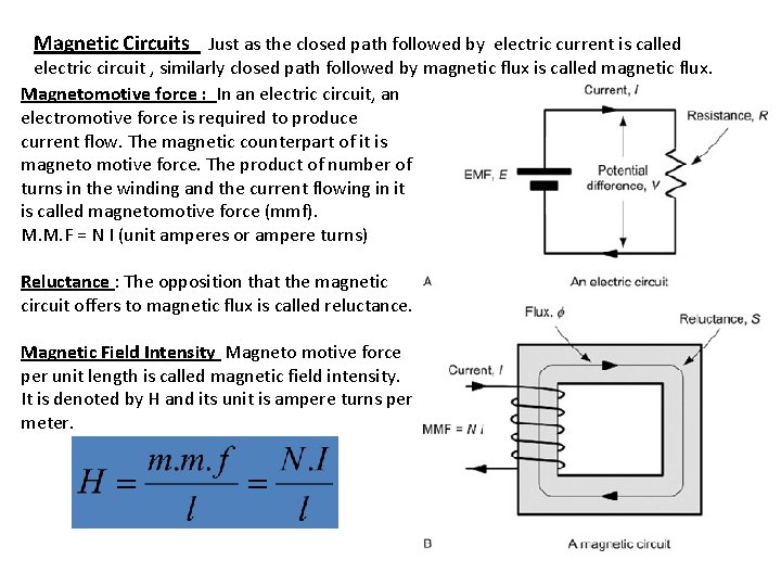 Magnetic Circuits Just as the closed path followed by electric current is called electric