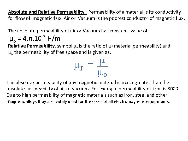 Absolute and Relative Permeability: Permeability of a material is its conductivity for flow of