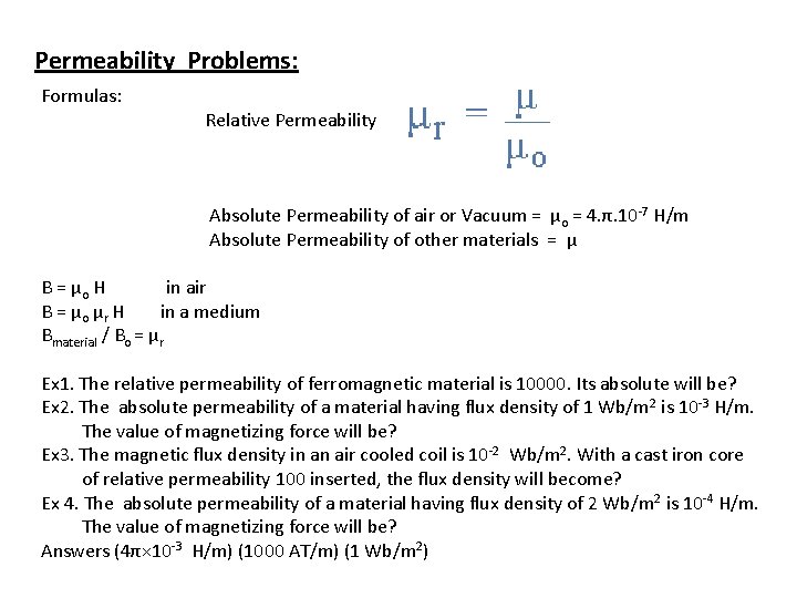 Permeability Problems: Formulas: Relative Permeability Absolute Permeability of air or Vacuum = μo =