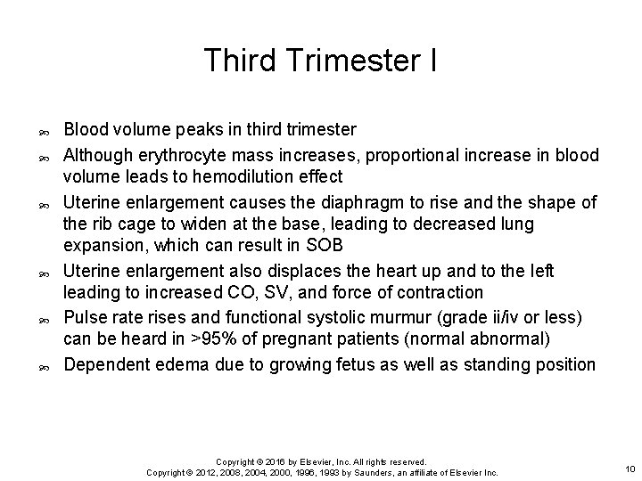 Third Trimester I Blood volume peaks in third trimester Although erythrocyte mass increases, proportional