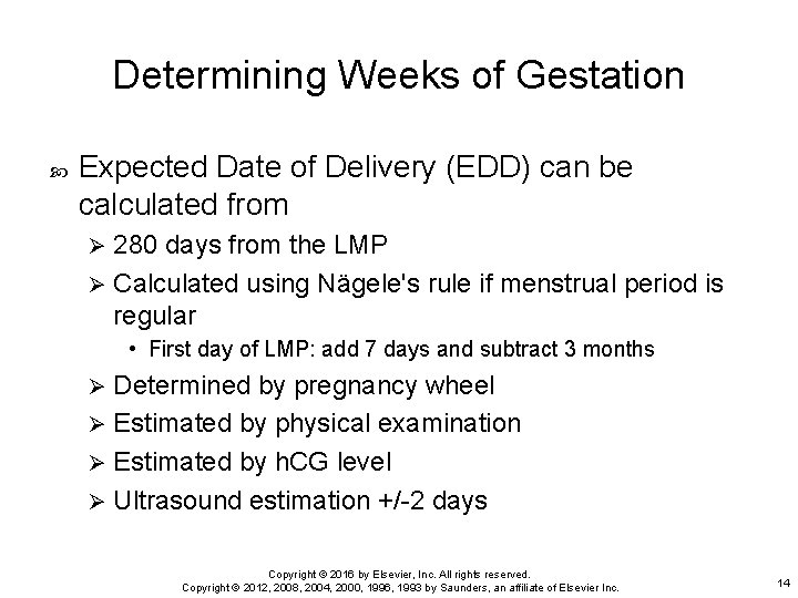 Determining Weeks of Gestation Expected Date of Delivery (EDD) can be calculated from 280