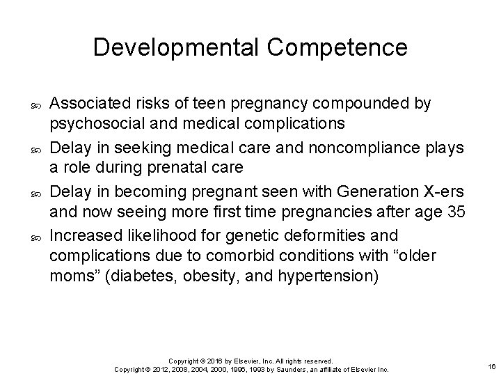 Developmental Competence Associated risks of teen pregnancy compounded by psychosocial and medical complications Delay