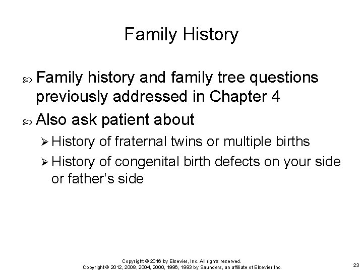 Family History Family history and family tree questions previously addressed in Chapter 4 Also